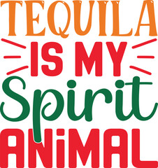 Tequila Is My Spirit Animal