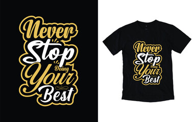 Stop never doing your best motivational typography t-shirt design, Inspirational t-shirt design, Positive quotes t-shirt design