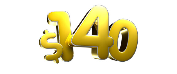 140 dollar figure gold 3D illustration. Advertising signs. Product design. Product sales.