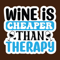 Wine is Cheaper Than Therapy SVG, Stickers quotes SVG cut files,