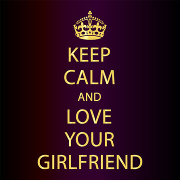 Keep Calm and Love Your Girlfriend Vector