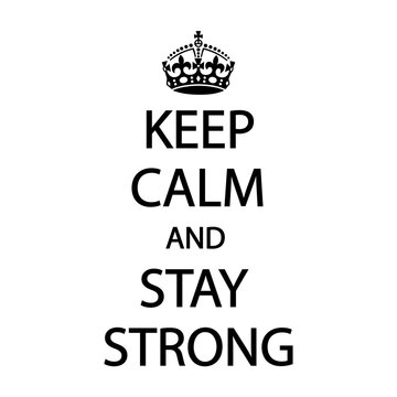KEEP CALM AND STAY STRONG Vector