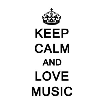 KEEP CALM AND LOVE MUSIC Vector