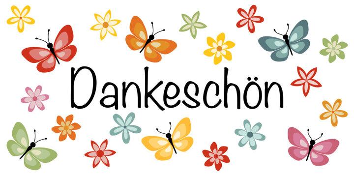 Dankeschön - Schriftzug in deutscher Sprache. Grußkarte mit bunten Schmetterlingen und Blüten.