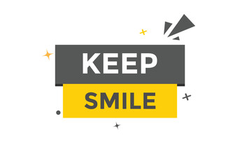 Naklejka premium Keep Smile Button. Speech Bubble, Banner Label Keep Smile