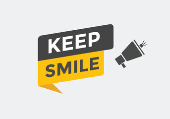 Keep Smile Button. Speech Bubble, Banner Label Keep Smile