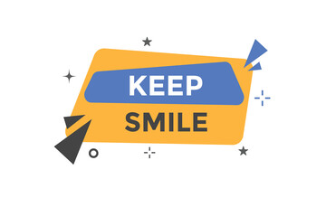 Keep Smile Button. Speech Bubble, Banner Label Keep Smile