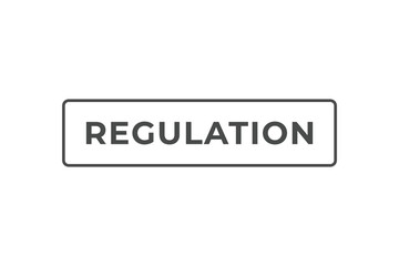 Regulation Button. Speech Bubble, Banner Label Regulation