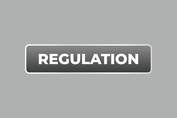 Regulation Button. Speech Bubble, Banner Label Regulation