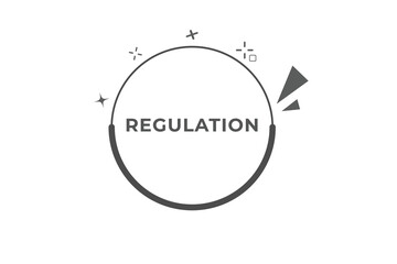 Regulation Button. Speech Bubble, Banner Label Regulation