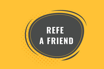 Refer a Friend Button. Speech Bubble, Banner Label Refer a Friend