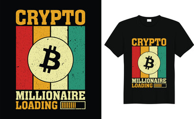Crypto millionaire loading Bitcoin T-shirt Design,Funny Bitcoin shirt, crypto millionaire shirt Design