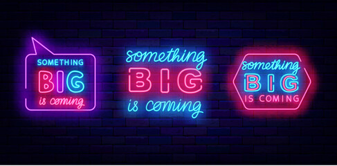 Something big is coming neon signs collection. Special offer labels. Speech bubble and frame. Vector stock illustration - obrazy, fototapety, plakaty