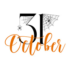 31 october typography quote with spiders and spider webs. Halloween design element for posters, banners, invitations and cards. Vector illustration