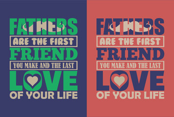 Fathers Are The First Friend You Make And The Last Love Of Your Life, New Dad Shirt, Dad Shirt, Daddy Shirt, Father's Day Shirt, Best Dad shirt, Gift for Dad, Unique Father's Day Gift, Father’s Day