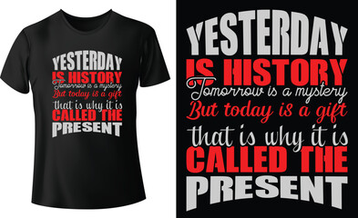 Yesterday is history...t-shirt design concept