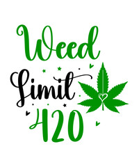 Weed svg, Marijuana svg,Cannabis Svg,Weed Quotes svg, Marijuana Quotes svg,Cannabis Quotes svg,weed leaf svg, weed svg bundle,Cannabis svg bundle, Marijuana svg bundle.