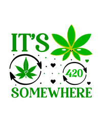 Weed svg, Marijuana svg,Cannabis Svg,Weed Quotes svg, Marijuana Quotes svg,Cannabis Quotes svg,weed leaf svg, weed svg bundle,Cannabis svg bundle, Marijuana svg bundle.