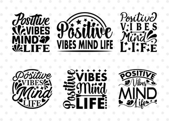 Positive Vibes Mind Life SVG Bundle, Mind Svg, Life Svg, Motivational Speech Svg, Inspirational Quotes, ETC T00022