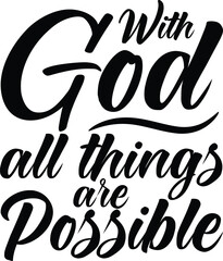 With God all things are Possible lettering vector illustration. ZIP file contains EPS, JPEG and PNG formats.  