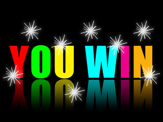 You win congratulations banner with colorful letters and bright sparks on black background with reflection