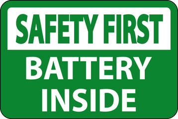 Safety First Sign Battery Inside On White Background