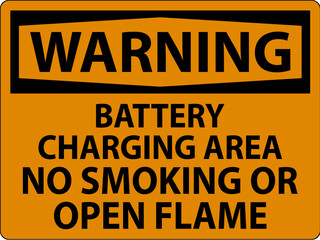 Warning Sign Battery Charging Area, No Smoking Or Open Flame