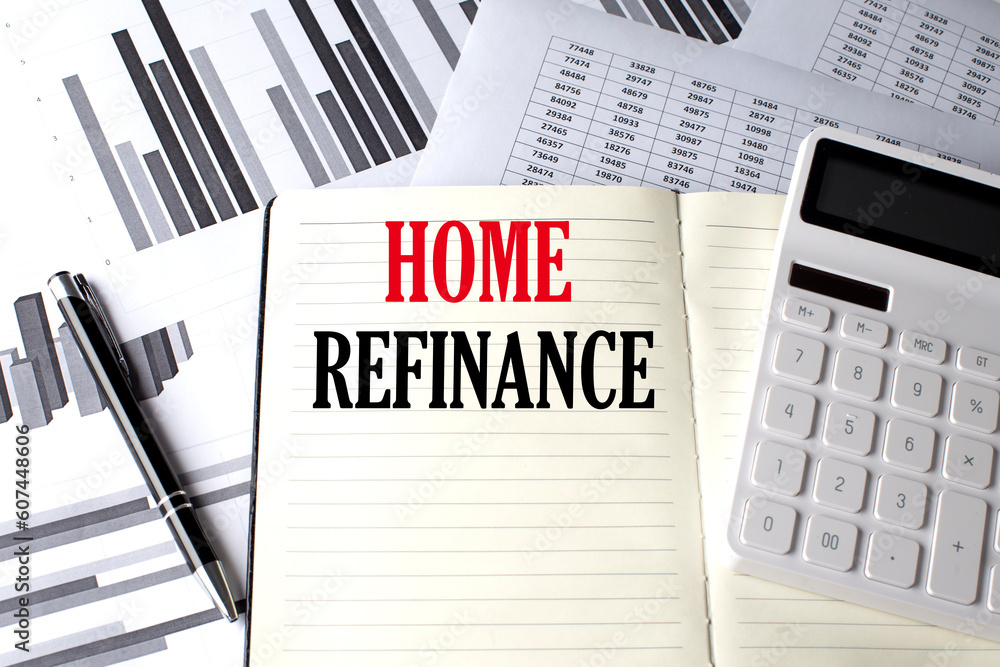 Poster home refinance text written on a notebook on chart and diagram