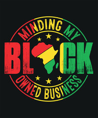 Minding My Black Owned Business T-shirt Design