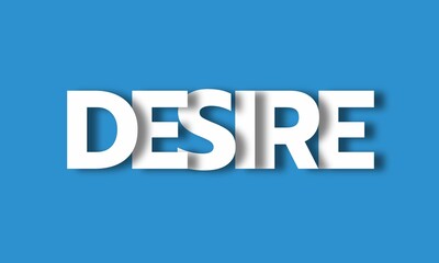 Desire- Big Lettering with 3d Shadow Effect, Motivational Word Desire over blue background