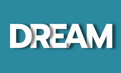 Dream- Big Lettering with 3d Shadow Effect, Motivational Word Dream over teal background