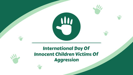 Vector illustration of International Day of Innocent Children Victims of Aggression. Template for background, banner and poster