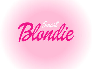 Smart blondie with barbie font  - obrazy, fototapety, plakaty