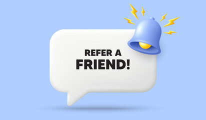 Refer a friend tag. 3d speech bubble banner with bell. Referral program sign. Advertising reference symbol. Refer friend chat speech message. 3d offer talk box. Vector - obrazy, fototapety, plakaty