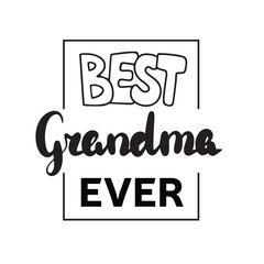 Best grandma ever. Inscriptions or lettering isolated on white background. Bundle of festive wishes and slogans written with elegant cursive fonts. Monochrome decorative vector illustration