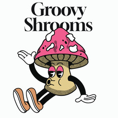 Groovy Shrooms With Mushroom Groovy Character design