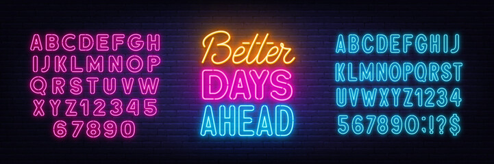 Better Days Ahead neon lettering on brick wall background.