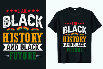 I am black history and black  future  t-shirt design vector 