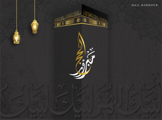 Hajj is the greater Muslim pilgrimage to Mecca, which takes place in the last month of the year all Muslims are expected to make at least once. arabic text mean: "we pray to our God"
