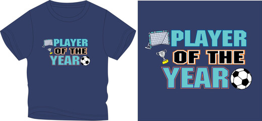 PLAYER OF THE YEAR WITH FOOTBALL t shirt graphic design vector illustration digital file