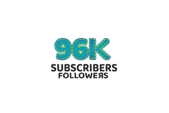 96K, 96.000 Subscribers Followers for internet, social media use - vector