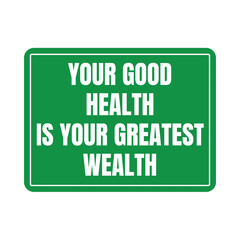 Your good health is your greatest wealth symbol icon