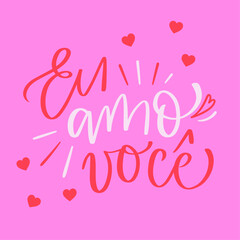 Eu amo você. I love you in brazilian portuguese. Modern hand Lettering. vector.