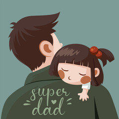 Happy Father's Day. my dad is my hero, i love dad. Illustration of a father holding his sleeping daughter