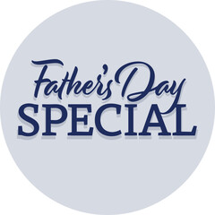 Father's Day Special, Design, Message, Text, Circle