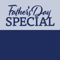 Father's Day Special, Design, Message, Room to Add Text