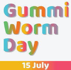Gummi Worm Day 15 July