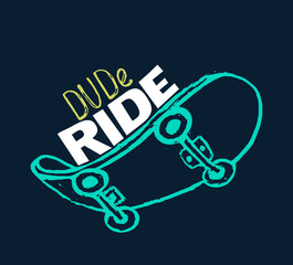 Skateboard cool summer t-shirt print design. Skater in skatepark. Ride dude slogan. Skate grunge illustration. - 608107080