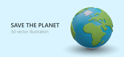 Save planet. 3D Earth with continents and oceans in cartoon style. Template for promoting environmental protection. Earth Day. Caring for nature. Plasticine realistic globe