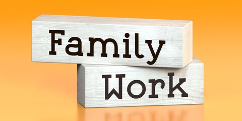Family, work - words on wooden blocks - 3D illustration